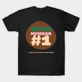 We're #1 T-Shirt